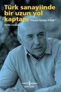 Türk Sanayiinde Bir Uzun Yol Kaptanı 'Hasan Subaşı Kitabı'