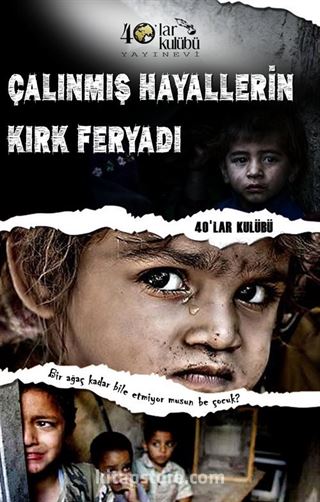 Çalınan Hayallerin Kırk Feryadı