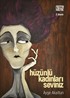 Hüzünlü Kadınları Seviniz