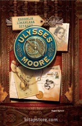 Karanlık Limanlara Seyahat / Ulysses Moore 14 (Ciltli)
