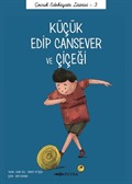 Küçük Edip Cansever ve Çiçeği / Çocuk Edebiyatı Dizisi 3