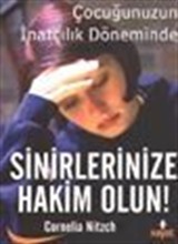 Sinirlerinize Hakim Olun!