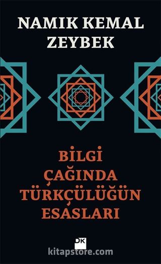 Bilgi Çağında Türkçülüğün Esasları