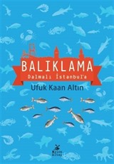 Balıklama Dalmalı İstanbul'a