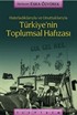 Türkiye'nin Toplumsal Hafızası / Hatırladıklarıyla ve Unuttuklarıyla