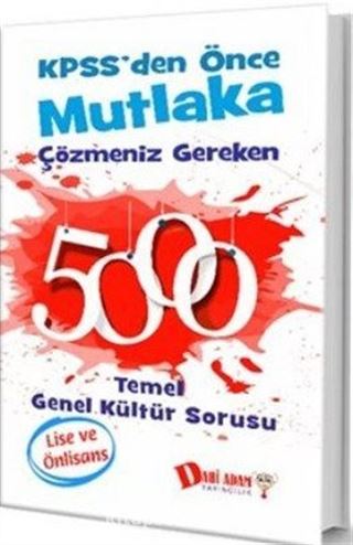 KPSS'den Önce Mutlaka Çözmeniz Gereken 5000 Temel Genel Kültür Sorusu (Lise ve Önlisans)