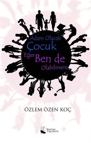Adam Olacak Çocuk Eğer Ben de Olabilirsem