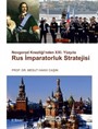 Novgorod Knezliği'nden XXI. Yüzyıla Rus İmparatorluk Stratejisi