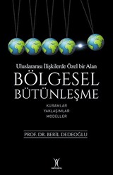 Uluslararası İlişkilerde Özel Bir Alan Bölgesel Bütünleşme