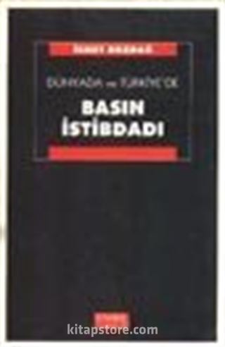 Dünyada ve Türkiye'de Basın İstibdadı
