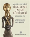 Arkeolojik Veriler Işığında Türkiye'nin En Eski Kültürleri MÖ 1.000.000-550