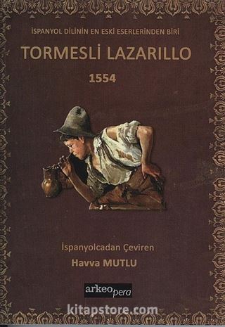 İspanya Dilinin En Eski Eserlerinden Biri Tormesli Lazarillo 1554