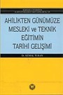 Ahilikten Günümüze Mesleki ve Teknik Eğitimin Tarihi Gelişimi