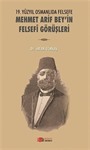 19.Yüzyıl Osmanlıda Felsefe Mehmet Arif Bey'in Felsefî Görüşleri