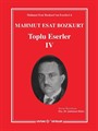 Mahmut Esat Bozkurt Toplu Eserler - IV