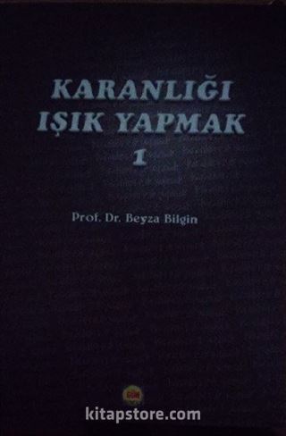 Karanlığı Işık Yapmak 1