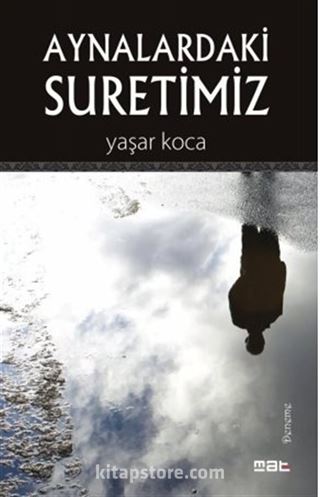 Aynalardaki Suretimiz