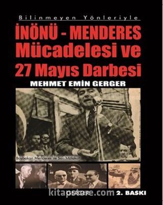 Bilinmeyen Yönleriyle İnönü- Menderes Mücadelesi ve 27 Mayıs Darbesi