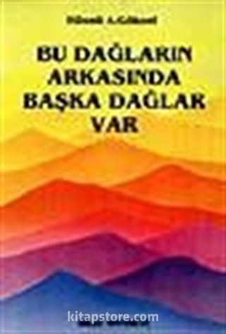Bu Dağların Arkasında Başka Dağlar Var