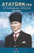 Atatürk'ten İz Bırakan Sözler