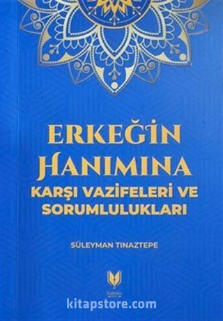 Erkeğin Hanımına Karşı Vazifeleri ve Sorumlulukları
