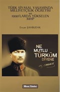 Türk Siyasal Yaşamında Milliyetçilik Öğretisi ve 1990'larda Yükselen Mhp