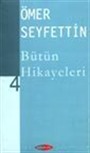 Ömer Seyfettin Bütün Hikayeleri -4-