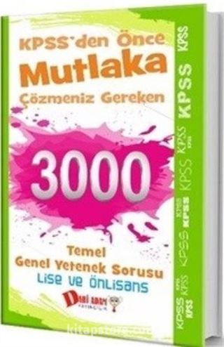 KPSS'den Önce Çözmeniz Gereken 3000 Temel Genel Yetenek Sorusu (Lisans ve Önlisans)
