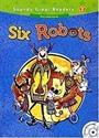 Six Robots +CD (Sounds Great Readers-2)
