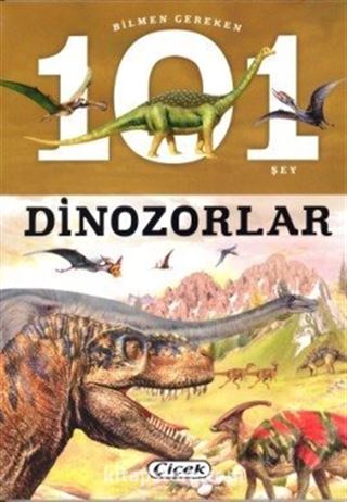 Bilmen Gereken 101 Şey / Dinozorlar