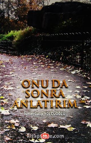 Onu da Sonra Anlatırım