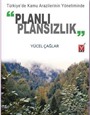 Türkiye'de Kamu Arazilerinin Yönetiminde 'Planlı Plansızlık