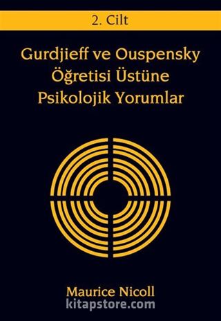 Gurdjieff ve Ouspensky Öğretisi Üstüne Psikolojik Yorumlar 2. Cilt