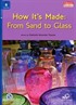 How It's Made: From Sand to Glass +Downloadable Audio (Compass Readers 6) B1