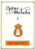Notayı ve Gitarı Kolaylıkla Öğreten Gitar Metodu 1
