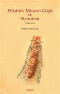Filistin'e Musevi Göçü ve Siyonizm (1880-1914)