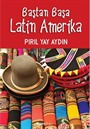 Baştan Başa Latin Amerika
