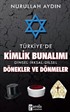 Türkiye'de Kimlik Bunalımı Dinsel-Irksal-Dilsel Dönekler ve Dönmeler