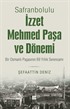 Safranbolulu İzzet Mehmed Paşa ve Dönemi