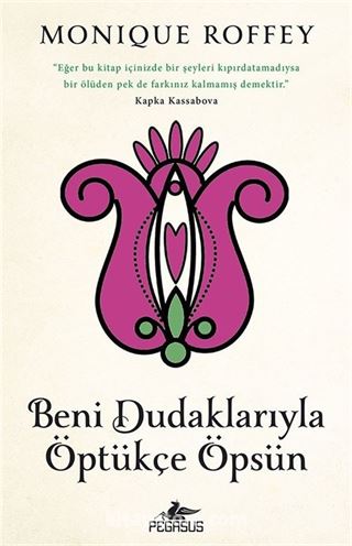 Beni Dudaklarıyla Öptükçe Öpsün