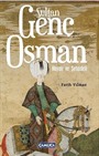 Sultan Genç Osman Hayatı ve Şehadeti