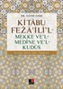 Kitabu Feza'ili'l - Mekke ve'l - Medine ve'l - Kudüs