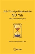 AB - Türkiye İlişkilerinin 50 Yılı