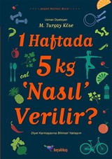 1 Haftada 5 kg 'Nasıl' Verilir? / Yaşam Kalitesi Dizisi 1