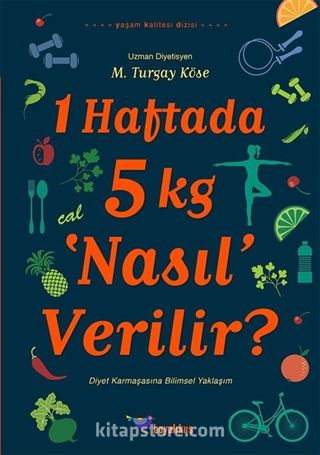1 Haftada 5 kg 'Nasıl' Verilir? / Yaşam Kalitesi Dizisi 1