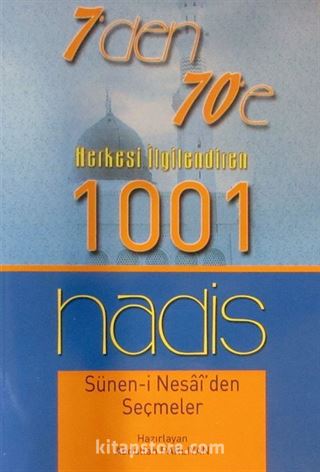 7'den 70'e Herkesi İlgilendiren 1001 Hadis