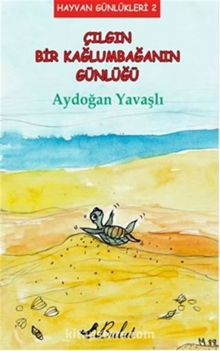 Çılgın Bir Kaplumbağanın Günlüğü / Hayvan Günlükleri 2