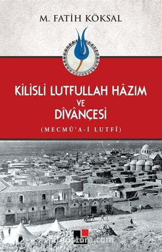 Kilisli Lutfullah Hazım ve Divançesi