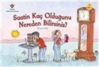 Saatin Kaç Olduğunu Nereden Bilirsiniz?