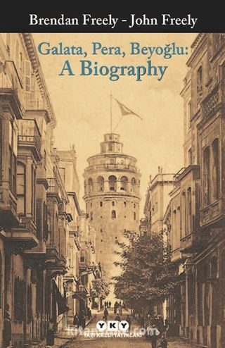 Galata, Pera, Beyoğlu: A Biography